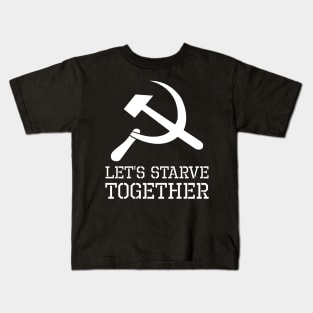 Let´s Starve Together - Anti Socialist & Communist Kids T-Shirt